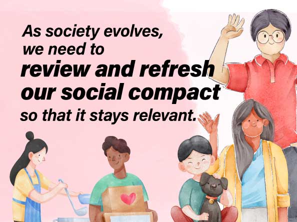 As society evolves, we need to review and refresh our social compact so that it stays relevant.