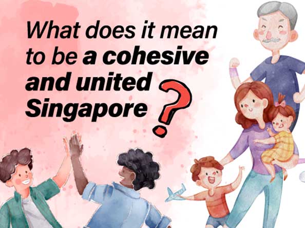 What does it mean to be a cohesive and united Singapore?